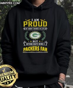 Green Bay Packers fan proudly wearing a hoodie that says 'Happy I Am Proud Of Many Things In Life'.