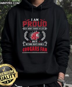 Alt Text: Cozy hoodie featuring Happy I Am Proud Of Many Things In Life But Nothing Beats Being A Washington State Cougars Fan design.