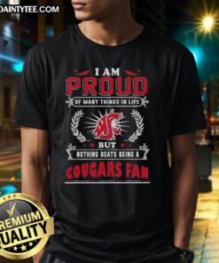 Alt Text: Happy I Am Proud Of Many Things In Life But Nothing Beats Being A Washington State Cougars Fan T-Shirt design