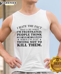 Happy I Hate The Fact That I Cry When I'm Frustrated tank top design with playful typography and vibrant colors.