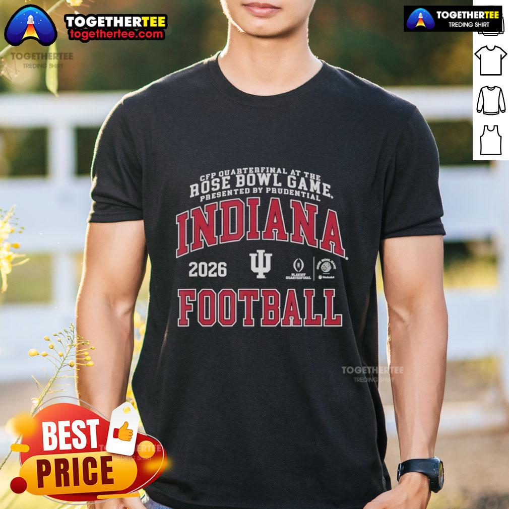 Happy Indiana Hoosiers CFP Quarterfinal At The Rose Bowl Game 2026 Presented By Prudential T-Shirt Alt Text: Happy Indiana Hoosiers CFP Quarterfinal at the Rose Bowl Game 2026 T-Shirt celebrating college football excitement.