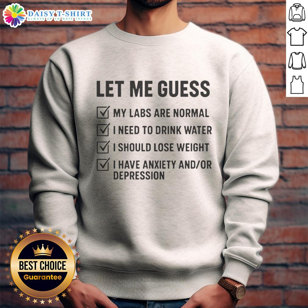 Happy Let Me Guess Labs Are Normal Sweatshirt Happy Let Me Guess Labs Are Normal sweatshirt featuring a playful design, perfect for lab enthusiasts and casual wear.