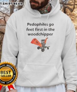 Happy pedophiles go feet first in the woodchipper hoodie, featuring a bold graphic design and eye-catching colors.