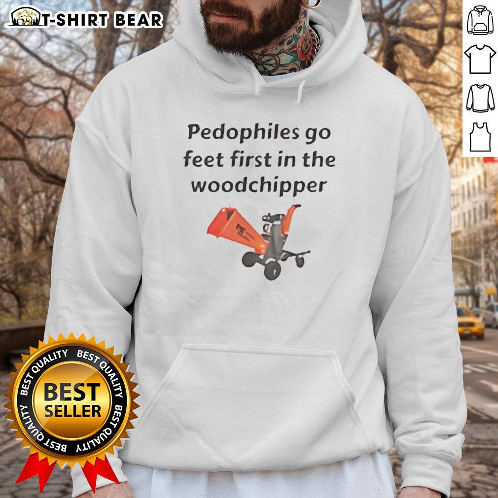 Happy Pedophiles Go Feet First In The The Woodchipper Hoodie Happy pedophiles go feet first in the woodchipper hoodie, featuring a bold graphic design and eye-catching colors.