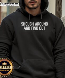 Happy Shough Around And Find Out Hoodie featuring vibrant graphics and a cozy design, perfect for casual wear.