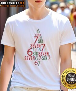 Alt Text: Happy Six Seven Christmas Tree 67 Meme 6-7 T-Shirt featuring a festive design with a playful holiday theme.