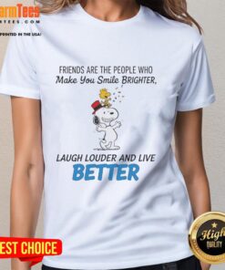 Happy Snoopy friends tee featuring the quote, 'Friends make you smile brighter, laugh louder, and live better.'