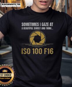 Happy t-shirt featuring 'Sometimes I Gaze At A Beautiful Sunset' design, ISO 100, F16, perfect for photography lovers.