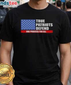 Happy True Patriots T-Shirt featuring US flag design, promoting due process for all. Perfect for patriotic supporters.