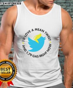 Happy Twitter ID love tank top featuring a funny mean tweet and gas prices, perfect for social media fans.
