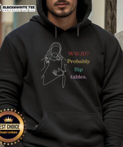 Happy 'WWJD Probably Flip Tables' hoodie design in vibrant colors, perfect for expressing humor and style.