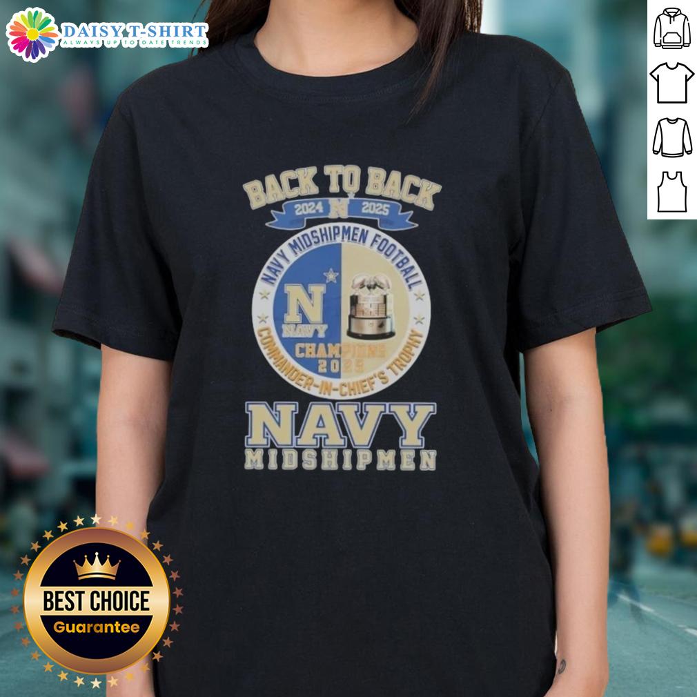 Hot Back To Back 2024 2025 Navy Midshipmen Football Commander-In-Chief's Trophy Ladies-Tee Alt Text: Navy Midshipmen football ladies tee for 2024-2025 Commander in Chief's Trophy, featuring a stylish design.