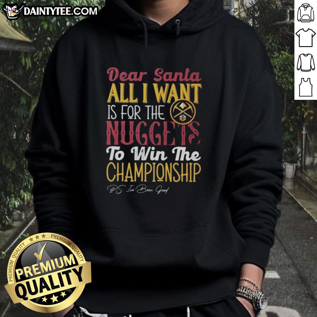 hot-dear-santa-all-i-want-is-for-the-denver-nuggets-to-win-the-championship-hoodie Denver Nuggets championship hoodie with 'Dear Santa, All I Want' design, perfect for fans celebrating the season.