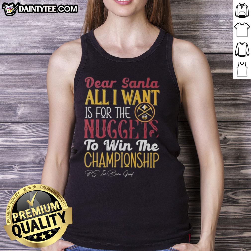 hot-dear-santa-all-i-want-is-for-the-denver-nuggets-to-win-the-championship-tank-top Hot Dear Santa tank top featuring Denver Nuggets championship wish, perfect for fans celebrating the season in style.