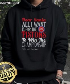 Hot Dear Santa hoodie featuring 'All I Want Is For The Detroit Pistons To Win The Championship' design for basketball fans.