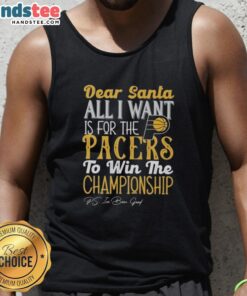 Hot Dear Santa tank top featuring Indiana Pacers championship wish, perfect for basketball fans and holiday cheer.