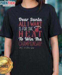 Hot Dear Santa Ladies Tee featuring Miami Heat logo, perfect for fans wishing for a championship win this season.