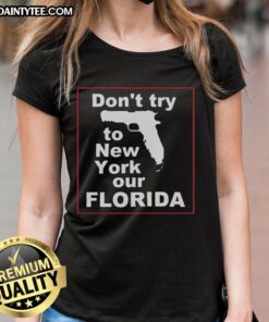 Florida ladies tee featuring 'Hot, Don't Try to New York' slogan, perfect for casual summer wear and Florida pride.