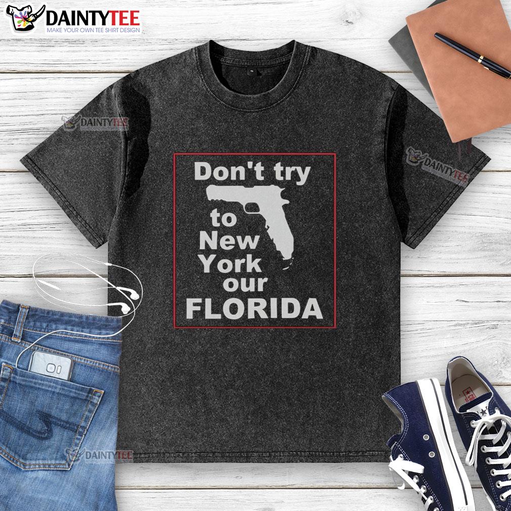 hot-dont-try-to-new-york-our-florida-washed-t-shirt Florida washed T-shirt with 'Hot, Don't Try to New York' slogan, perfect for casual summer wear and beach outings.