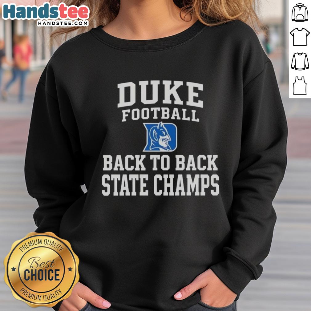 hot-duke-blue-devils-football-back-to-back-state-champs-sweatshirt Alt Text: Stylish Duke Blue Devils football sweatshirt celebrating back-to-back state champs, perfect for fans and casual wear.