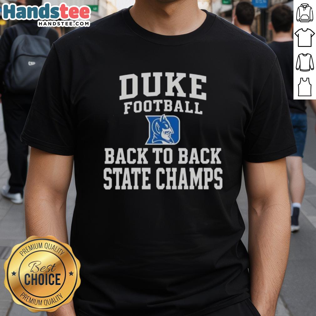 hot-duke-blue-devils-football-back-to-back-state-champs-t-shirt-1 Hot Duke Blue Devils Football Back To Back State Champs T-Shirt featuring team colors and championship graphics.