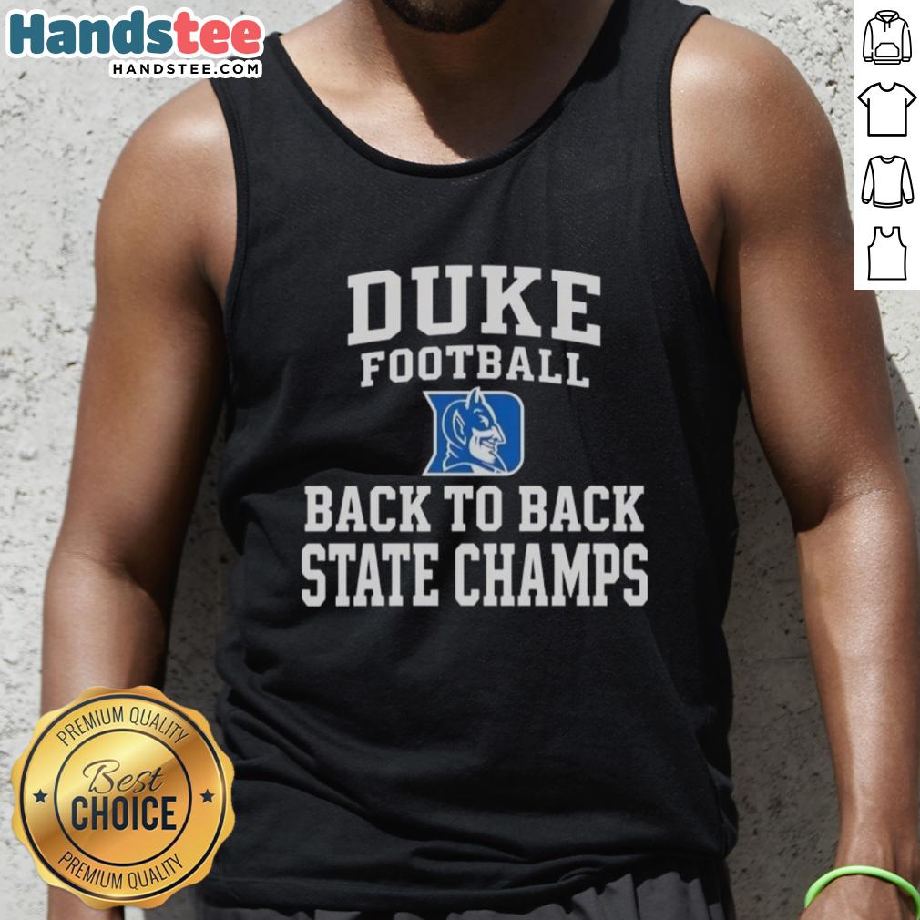 hot-duke-blue-devils-football-back-to-back-state-champs-tank-top Hot Duke Blue Devils Football back-to-back state champs tank top showcasing team spirit and championship pride.