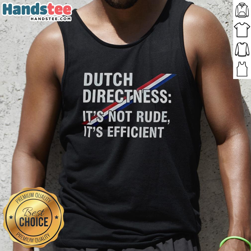 hot-dutch-directness-its-not-rude-its-efficient-tank-top Hot Dutch Directness tank top showcasing a bold design, emphasizing efficiency over rudeness in Dutch culture.
