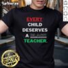 Hot Every Child Deserves A Black Teacher T-Shirt featuring bold text on a stylish black tee, promoting diversity in education.