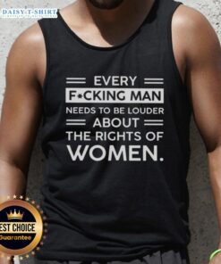 Hot tank top featuring 'Every Man Needs To Be Louder About The Rights Of Women' message, promoting gender equality and empowerment.