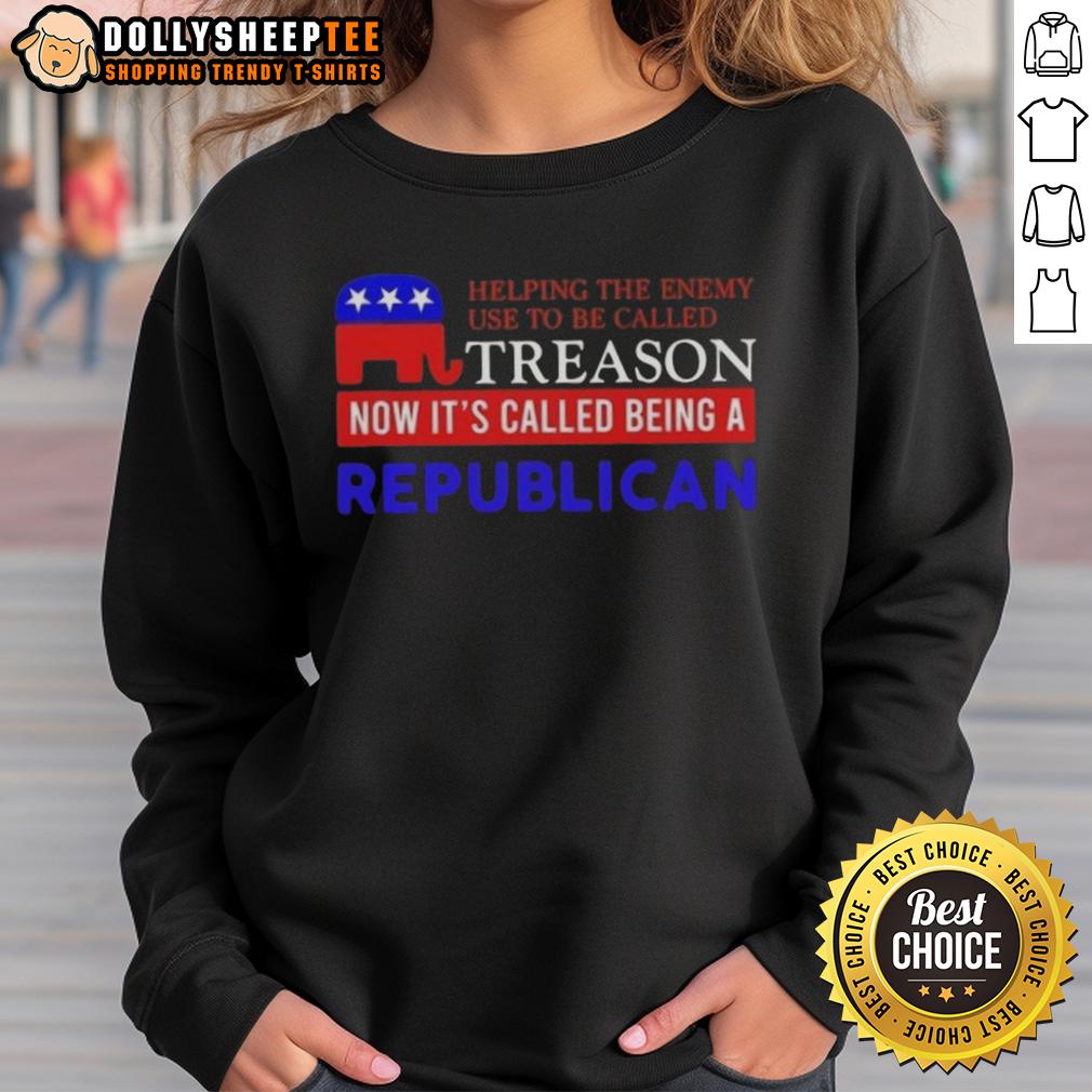 Hot Helping The Enemy Use To Be Called Treason Now It's Called Being A Republican Sweatshirt Alt Text: Hot Helping The Enemy sweatshirt design, highlighting treason and Republican themes in a bold, stylish graphic.