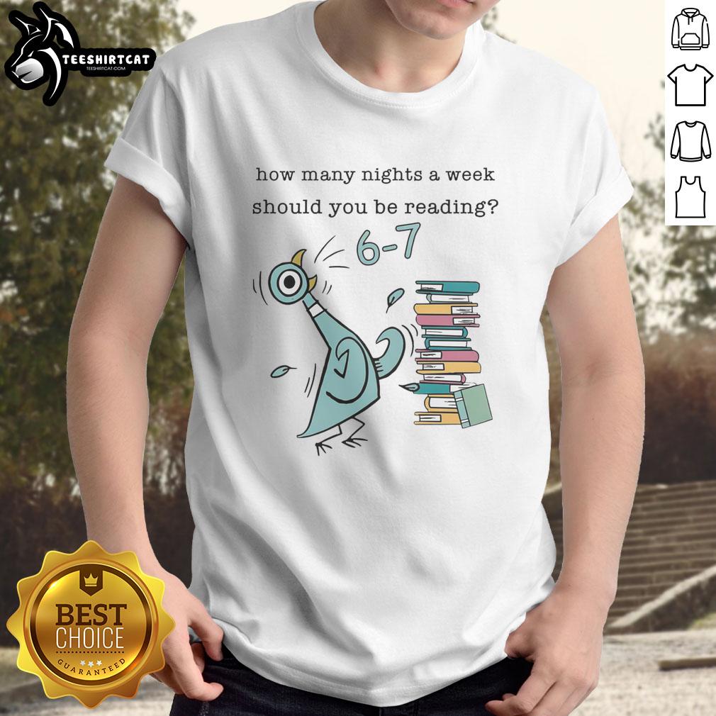 hot-how-many-nights-a-week-should-you-be-reading-6-7-pigeon-elephant-piggie-childrens-books-t-shirt Funny children's book-themed T-shirt featuring 'How Many Nights A Week Should You Be Reading 6-7 Pigeon-Elephant-Piggie Books' design.