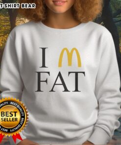 Trendy Hot Im Fat McDonald's sweatshirt featuring a fun graphic, perfect for casual wear and fast-food lovers.