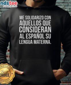 Hot Me Solidarizo hoodie for those who consider Spanish their mother tongue, showcasing vibrant design and cultural pride.