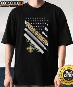 Hot New Orleans Saints Football X Teacher American Flag T-Shirt featuring a bold design perfect for fans and educators.