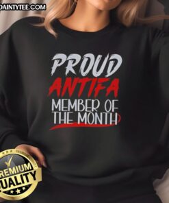 Hot Proud Antifa Member of the Month Sweatshirt showcasing bold design and vibrant colors, perfect for activism and style.