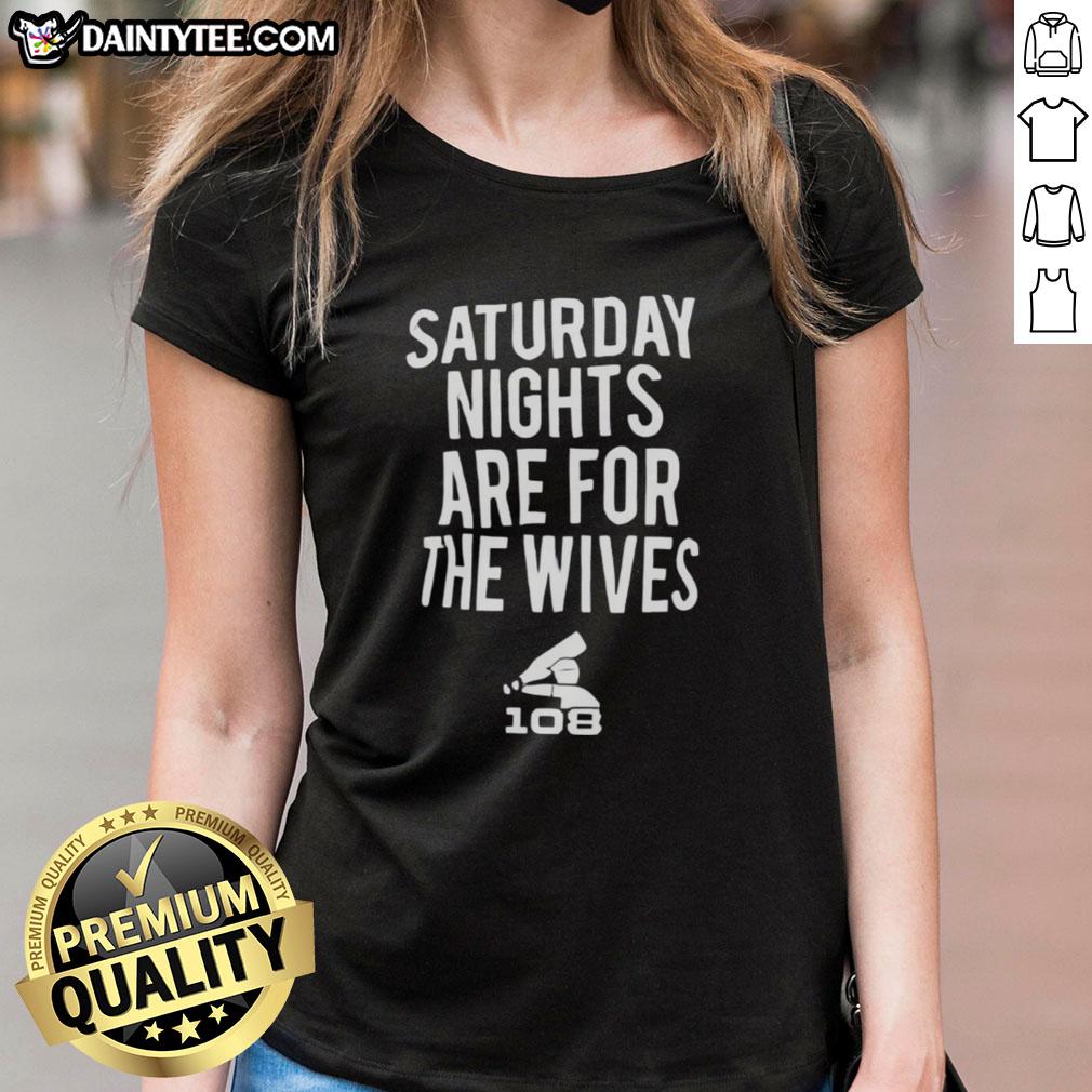 hot-saturday-nights-are-for-the-wives-ladies-tee Hot Saturday Nights Are For The Wives ladies tee featuring stylish design, perfect for casual outings and weekend fun.