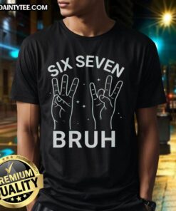 Hot Six Seven Bruh T-Shirt featuring a vibrant graphic design, perfect for casual wear and expressing your unique style.