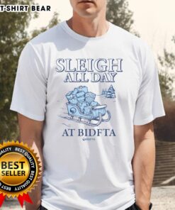 Hot Sleigh All Day With Bidfta T-Shirt design featuring festive graphics perfect for holiday cheer and winter fun.