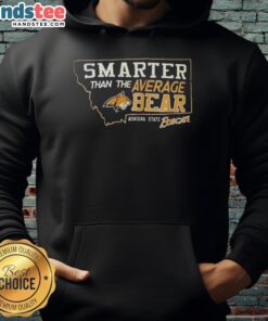 Hot Smarter Than The Average Bear Montana State Bobcats hoodie featuring vibrant colors and logo, perfect for fans.