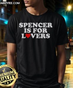 Alt Text: Hot Spencer Is For Lovers T-Shirt featuring a stylish design, perfect for expressing love and passion in fashion.