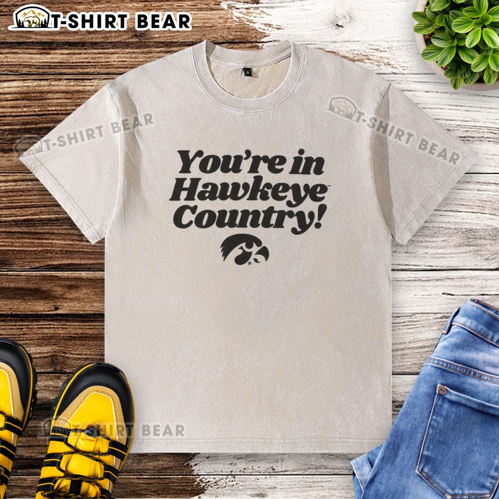 Hot You'Re In Hawkeye Country Washed T Shirt Hot Youre In Hawkeye Country washed t-shirt featuring a vintage design perfect for Iowa fans and casual wear.