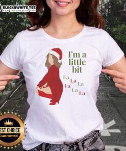 Alt Text: Funny I'm A Little Bit Fa La Christmas Ladies Tee featuring festive design perfect for holiday celebrations.
