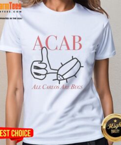 Nice Acab All Carlos Bug-Like Sketch on a stylish ladies tee, perfect for casual wear and unique fashion statements.