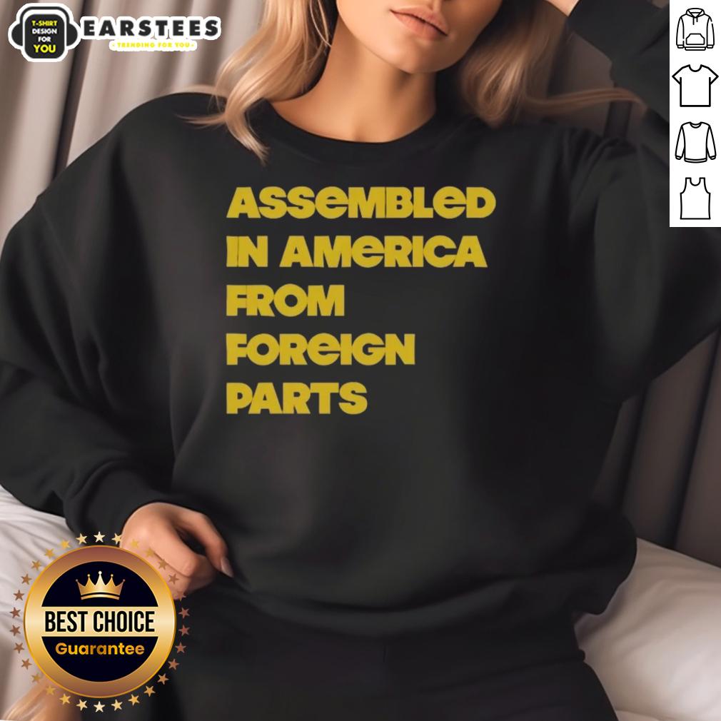 nice-assembled-in-america-from-foreign-parts-sweatshirt Nice Assembled in America from Foreign Parts sweatshirt featuring a bold graphic design and comfortable fit.