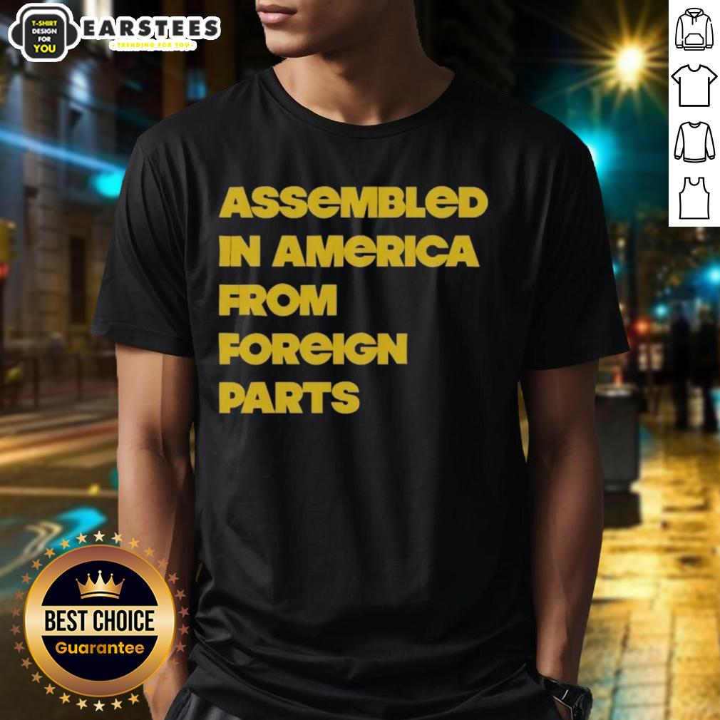 nice-assembled-in-america-from-foreign-parts-t-shirt-1 Nice Assembled In America From Foreign Parts T-Shirt featuring a bold graphic and comfortable fit, perfect for casual wear.