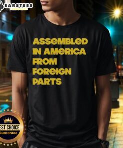 Nice Assembled In America From Foreign Parts T-Shirt featuring a bold graphic and comfortable fit, perfect for casual wear.