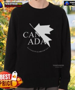 Nice Canada We Stand On Guard For Thee Sweatshirt featuring a stylish design and patriotic theme for Canadian pride.