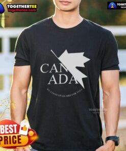 Nice Canada We Stand On Guard For Thee T-Shirt featuring a patriotic design for Canadian pride and unity.