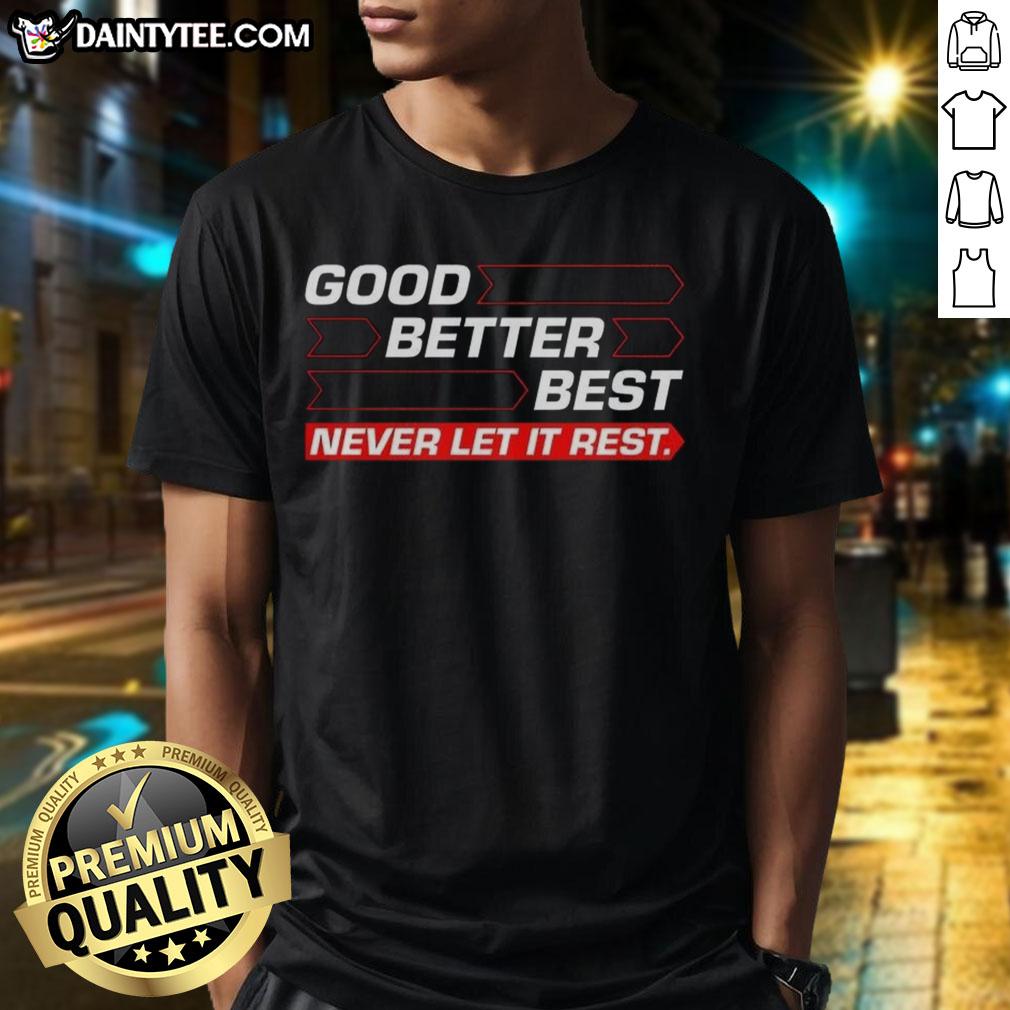 nice-chicago-bears-football-good-better-best-never-let-it-rest-direction-arrow-t-shirt Chicago Bears football t-shirt featuring 'Good Better Best Never Let It Rest' arrow design, perfect for fans.