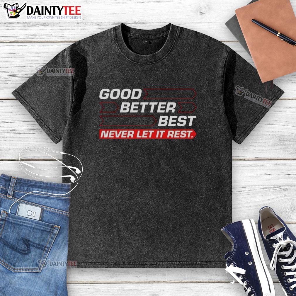 nice-chicago-bears-football-good-better-best-never-let-it-rest-direction-arrow-washed-t-shirt Nice Chicago Bears football t-shirt featuring 'Good, Better, Best, Never Let It Rest' arrow design in a washed style.